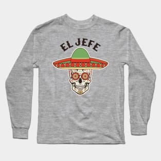 El Jefe Sugar Skull Mexican Dia De Los Muertos Cinco de Mayo Long Sleeve T-Shirt